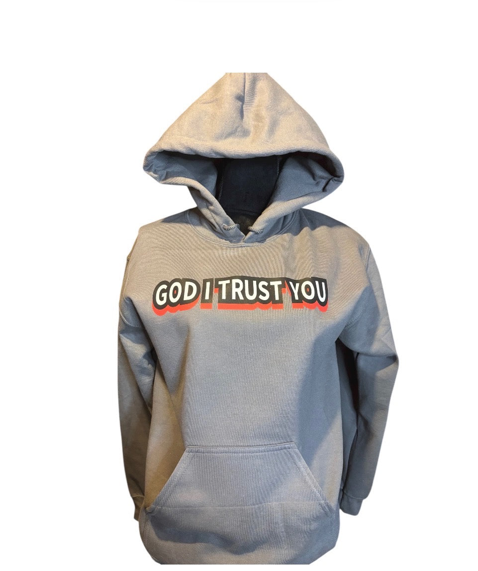 GOD I TRUST YOU HOODIE
