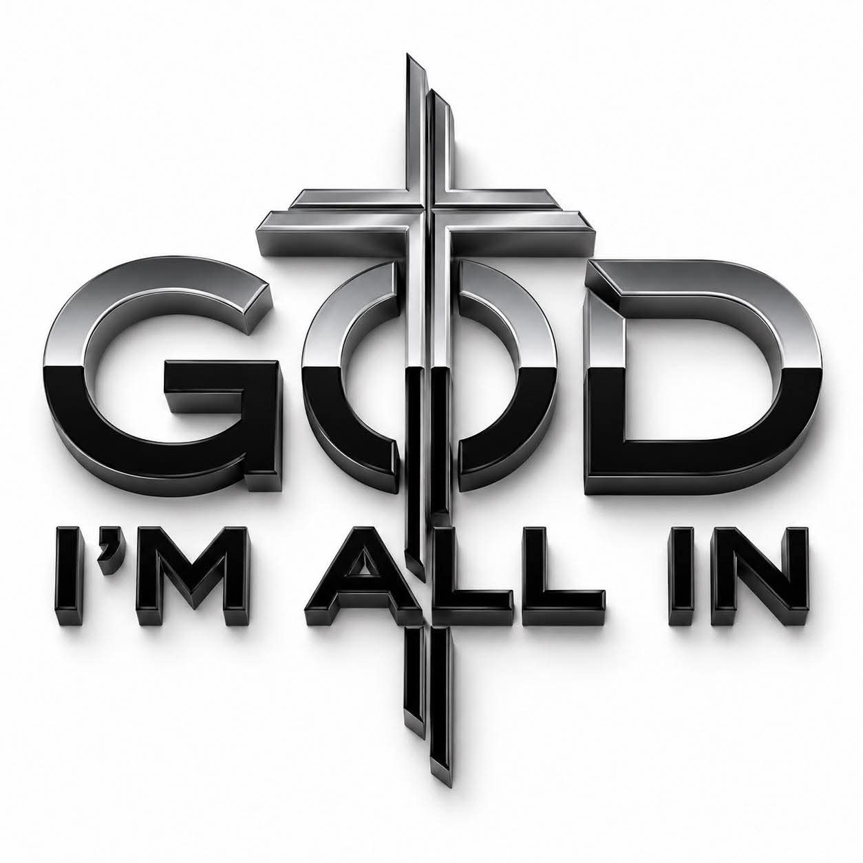 God I'm All In